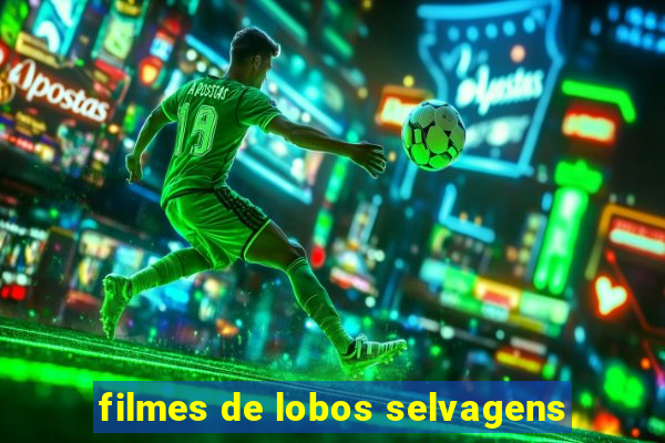 filmes de lobos selvagens